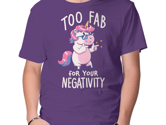 Too Fab For Your Negativity