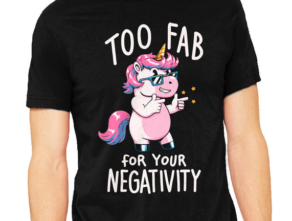 Too Fab For Your Negativity