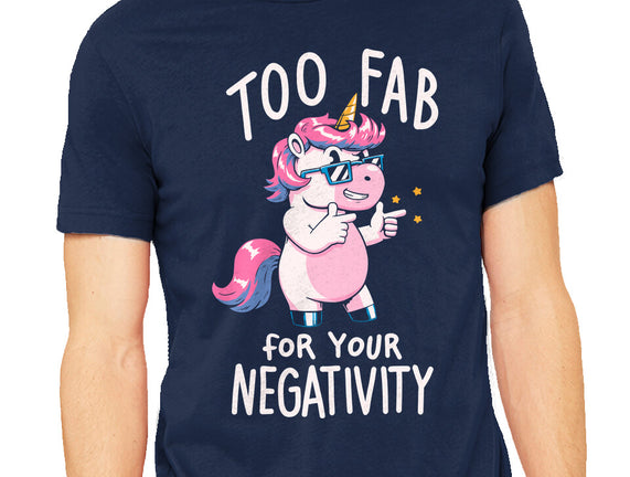 Too Fab For Your Negativity