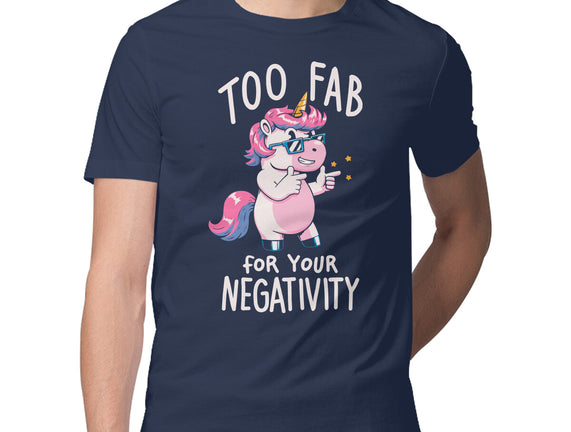Too Fab For Your Negativity