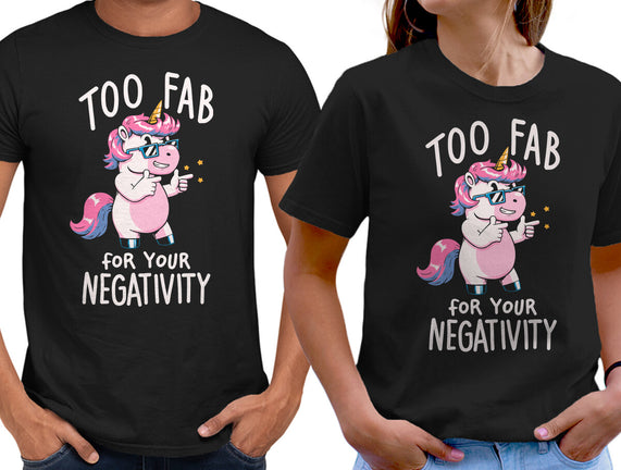 Too Fab For Your Negativity