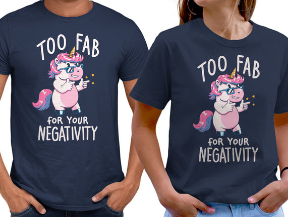 Too Fab For Your Negativity