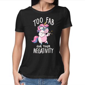 Too Fab For Your Negativity