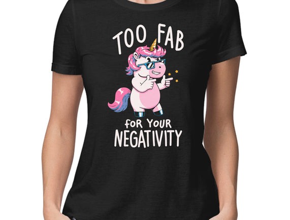 Too Fab For Your Negativity