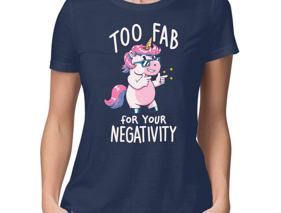 Too Fab For Your Negativity
