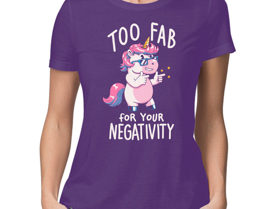 Too Fab For Your Negativity
