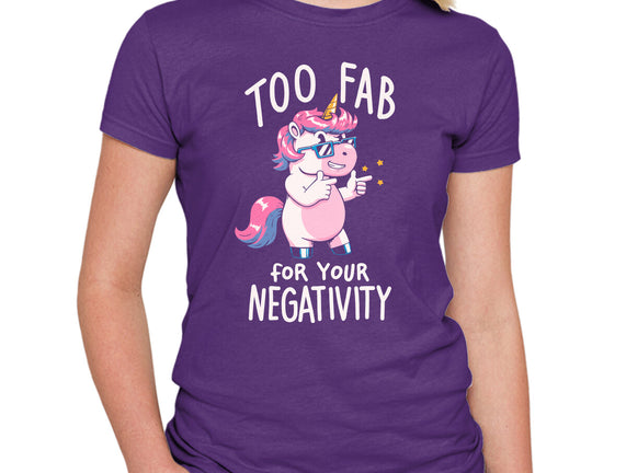 Too Fab For Your Negativity