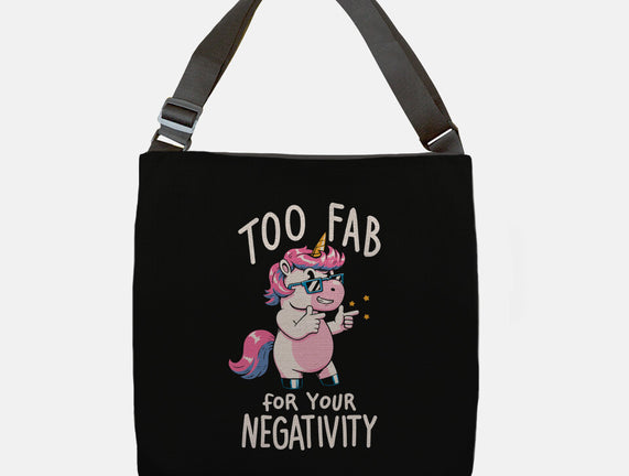 Too Fab For Your Negativity