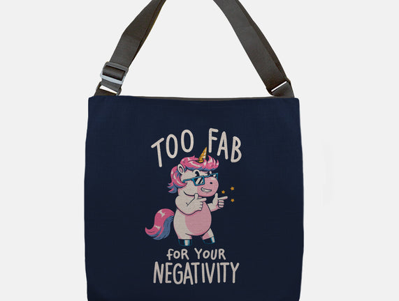 Too Fab For Your Negativity