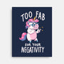 Too Fab For Your Negativity-None-Stretched-Canvas-koalastudio