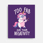 Too Fab For Your Negativity-None-Stretched-Canvas-koalastudio
