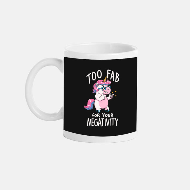 Too Fab For Your Negativity-None-Mug-Drinkware-koalastudio