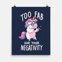 Too Fab For Your Negativity-None-Matte-Poster-koalastudio