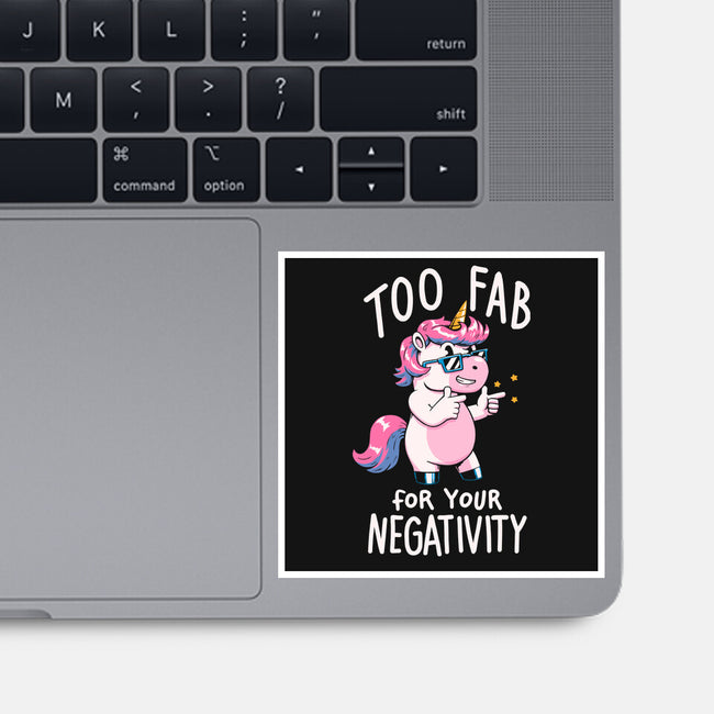 Too Fab For Your Negativity-None-Glossy-Sticker-koalastudio