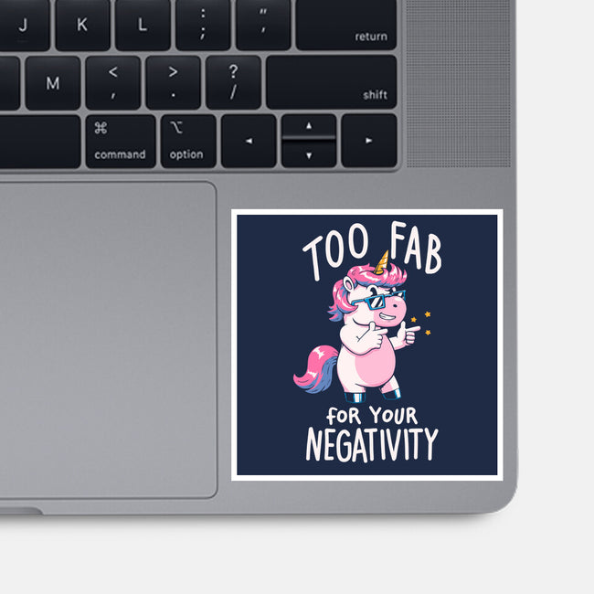 Too Fab For Your Negativity-None-Glossy-Sticker-koalastudio