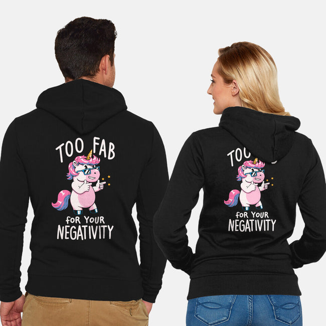 Too Fab For Your Negativity-Unisex-Zip-Up-Sweatshirt-koalastudio