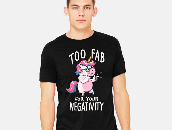 Too Fab For Your Negativity
