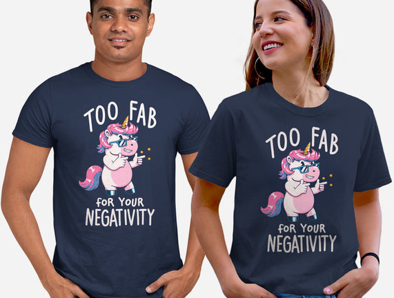 Too Fab For Your Negativity