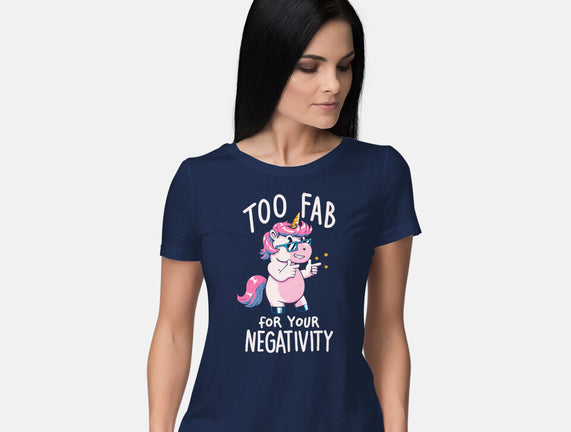 Too Fab For Your Negativity