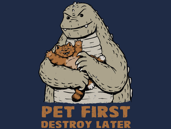 Pet First Destroy Later