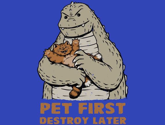 Pet First Destroy Later