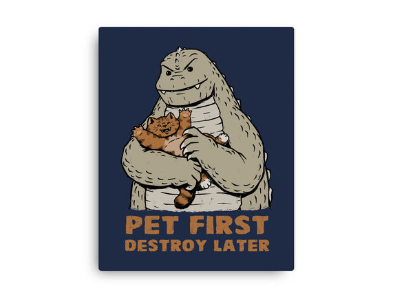 Pet First Destroy Later