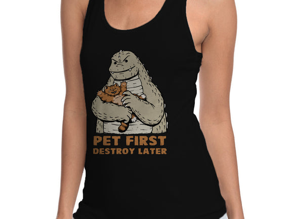 Pet First Destroy Later