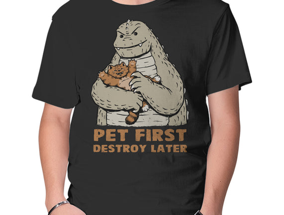 Pet First Destroy Later
