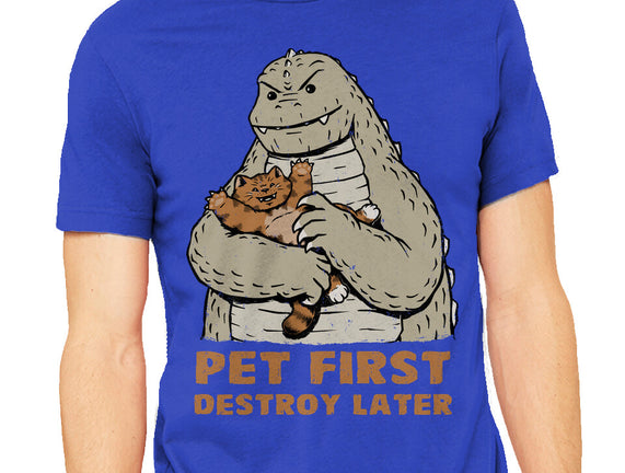 Pet First Destroy Later