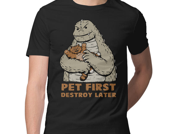 Pet First Destroy Later