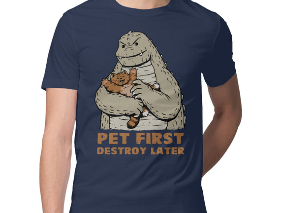 Pet First Destroy Later