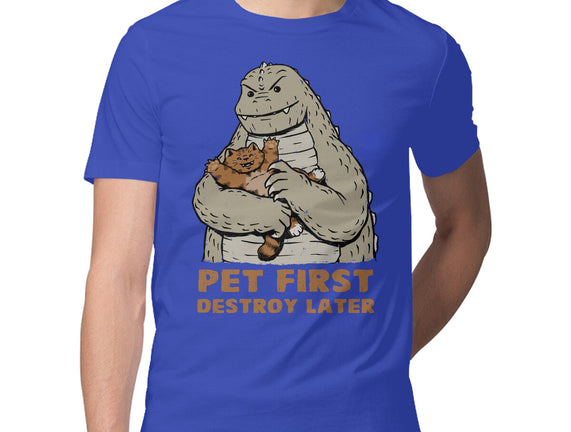 Pet First Destroy Later