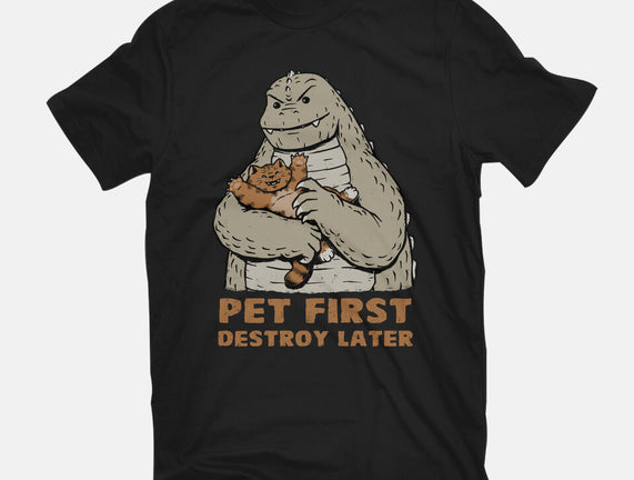 Pet First Destroy Later