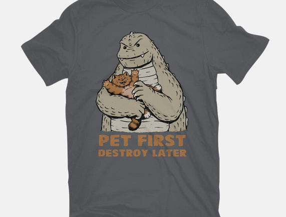 Pet First Destroy Later