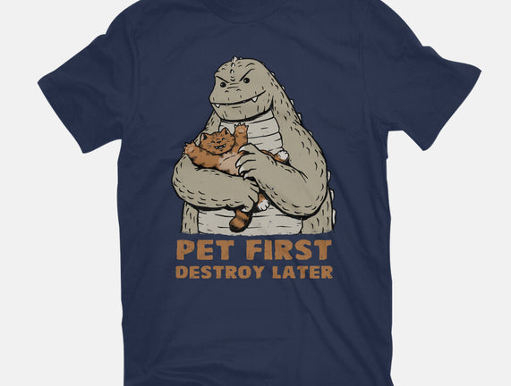 Pet First Destroy Later