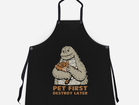 Pet First Destroy Later