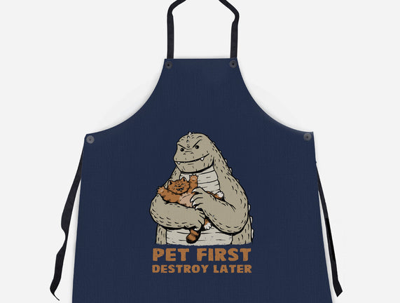 Pet First Destroy Later