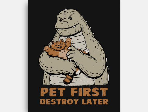 Pet First Destroy Later