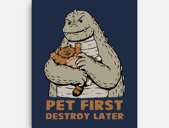 Pet First Destroy Later