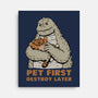 Pet First Destroy Later-None-Stretched-Canvas-pigboom