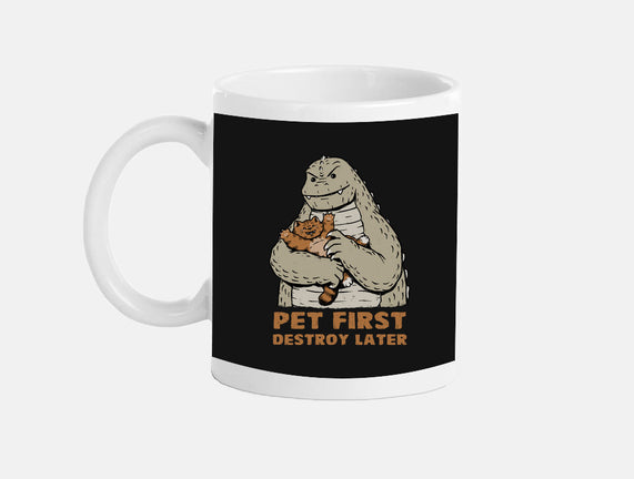 Pet First Destroy Later