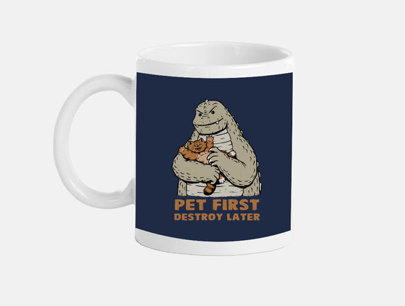 Pet First Destroy Later