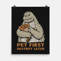 Pet First Destroy Later-None-Matte-Poster-pigboom