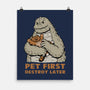 Pet First Destroy Later-None-Matte-Poster-pigboom