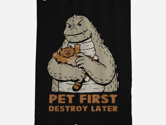 Pet First Destroy Later