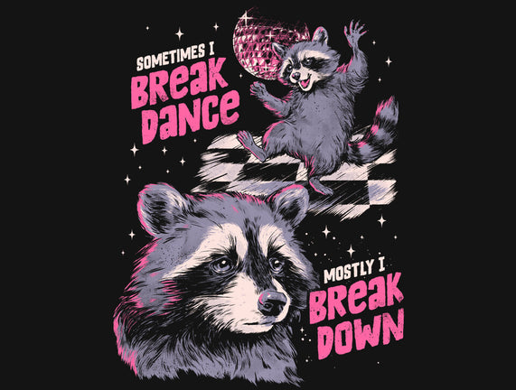 Mostly I Break Down