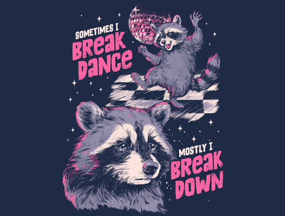 Mostly I Break Down
