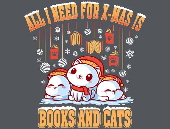 All I Need For Christmas Is Books And Cats