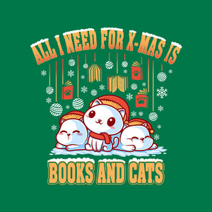 All I Need For Christmas Is Books And Cats