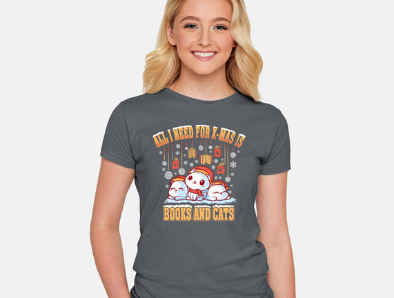 All I Need For Christmas Is Books And Cats